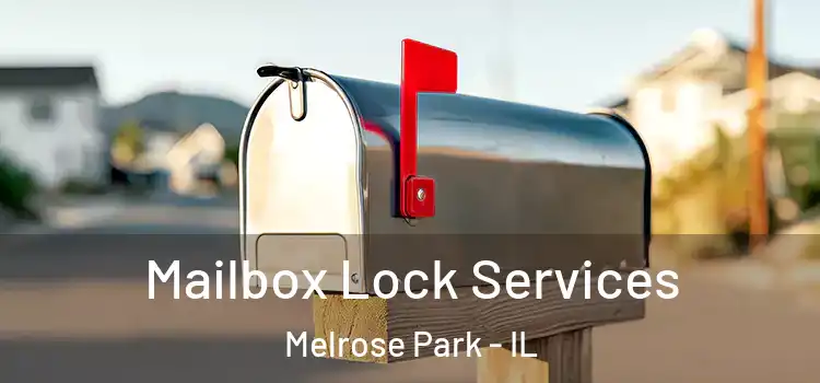 Mailbox Lock Services Melrose Park - IL