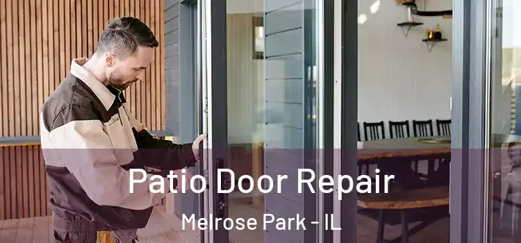 Patio Door Repair Melrose Park - IL